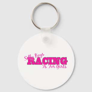 Silly Boys, Racing Is For Girls Keychain