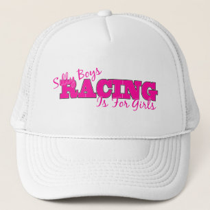 Silly Boys, Racing Is For Girls Trucker Hat