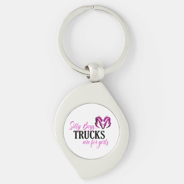 Silly boys trucks are for girls (Dodge) keychain (Front)