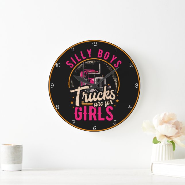 Silly Boys Trucks Are For Girls Large Clock (Home)