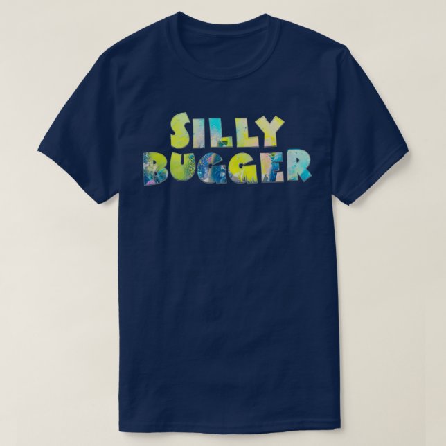 SILLY BUGGER T-Shirt (Design Front)