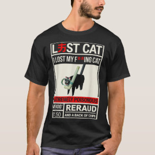 Silly Cat Meme I Lost My Cat Extremely Poisonous A T-Shirt