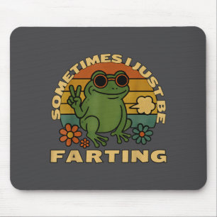 Silly Farting Frog Just Sarcastic I Sometimes Mouse Pad
