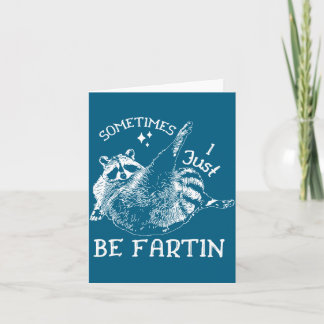 Silly Farting Humour Sometimes I Raccoon Just Card