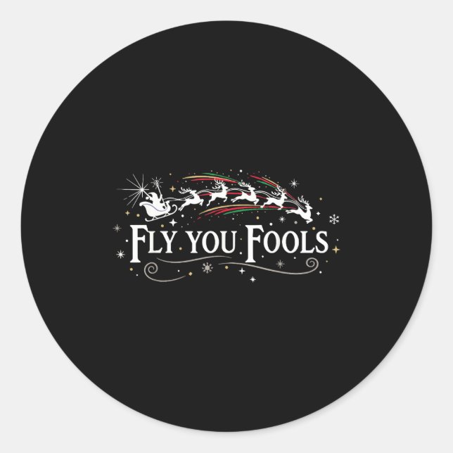 Silly Fly You Fools Santa Reindeer Funny Holiday C Classic Round Sticker (Front)