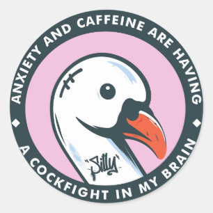 Silly Goose Anxiety and Caffeine Classic Round Sticker