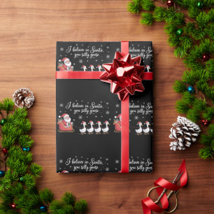 Silly Goose Christmas I Believe in Santa Funny Wrapping Paper