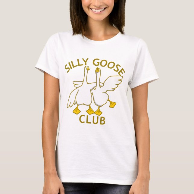 silly goose club T-Shirt (Front)