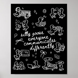 Silly goose everyone communicates differently poster