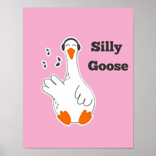 Silly goose, Funny Goose, Goose Lover Poster