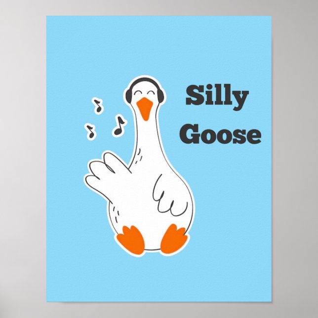 Silly goose, Funny Goose, Goose Lover Poster (Front)