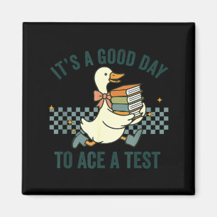Silly Goose Its A Good Day to Ace A Test Students Magnet