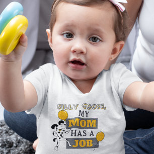 Silly Goose, My Mom Has a Job T-Shirt