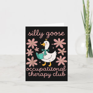 Silly goose occupational therapy club funny ot card