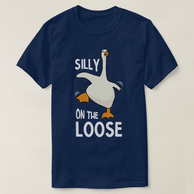 Silly Goose On The Loose   1  T-Shirt (Design Front)