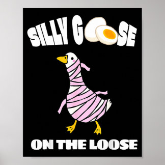 Silly Goose On The Loose Funny Mummy Goose Graphic Poster