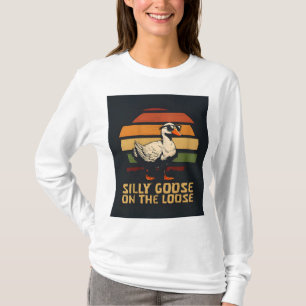 silly goose on the loose shirt, T-Shirt