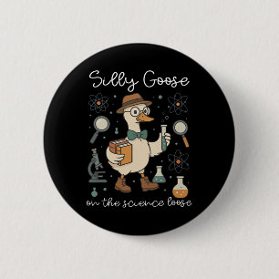 Silly Goose On The Science Loose Educator Teacher 2 Inch Round Button