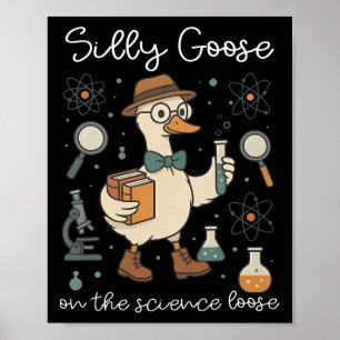 Silly Goose On The Science Loose Educator Teacher  Poster