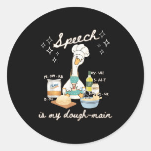 Silly Goose Speech Language Pathologist Speech Is Classic Round Sticker