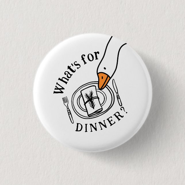 Silly Goose What's for Dinner 1 Inch Round Button (Front)