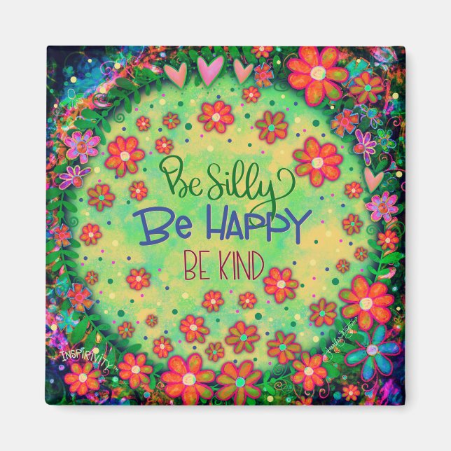 Silly Happy Kind Pretty Inspiring  Floral Magnet (Front)