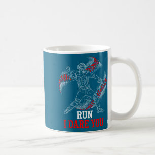 Silly I Run You Dare Baseball Players Catcher Fans Coffee Mug