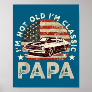 Silly Old Car Dad American Flag Grandpa Papa US Poster