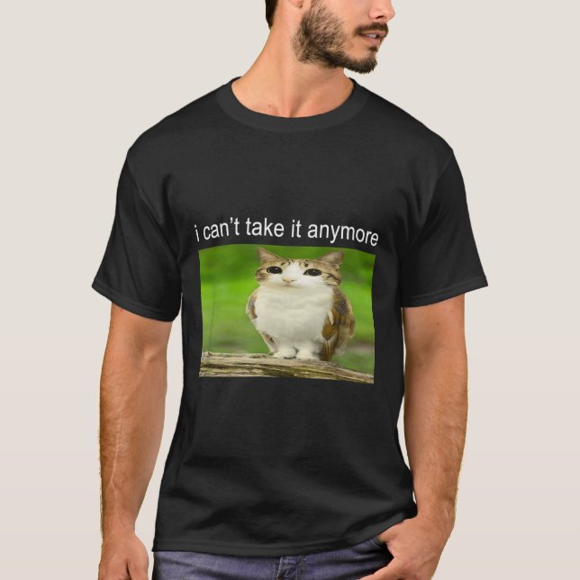 Silly Owl Cat Meme I Can't Take It Anymore  T-Shirt (Front)