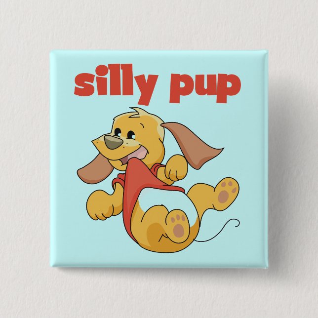Silly Pup Tshirts and Gifts 2 Inch Square Button (Front)