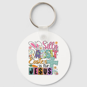 Silly Rabbit Easter Cute Bunny Christian Faith Hap Keychain