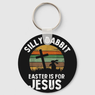 Silly Rabbit Easter for Jesus Bunny Men Women Kids Keychain