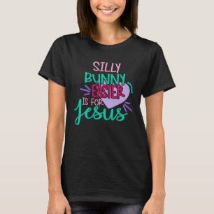 Silly Rabbit Easter For Jesus Religious Girls Kids T-Shirt