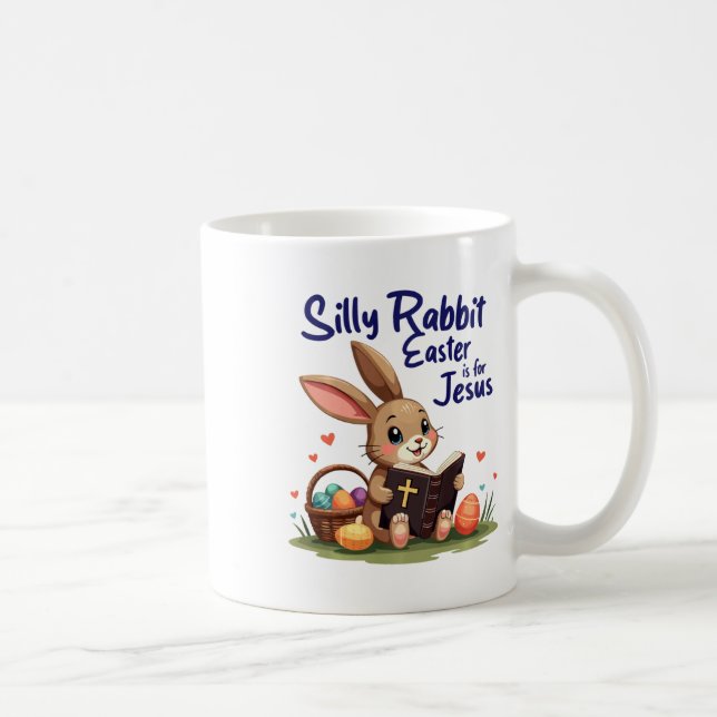 Silly Rabbit Easter Is For Jesus Christian Design  Coffee Mug (Right)