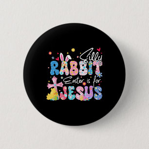 Silly Rabbit Easter Is For Jesus Christian Religio 2 Inch Round Button