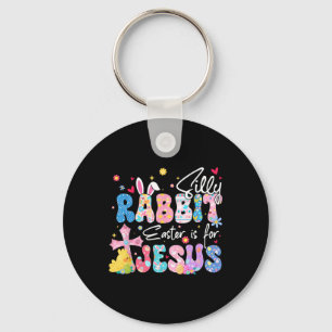 Silly Rabbit Easter Is For Jesus Christian Religio Keychain