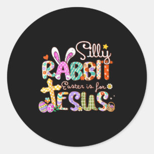 Silly rabbit easter is for jesus cute bunny classic round sticker
