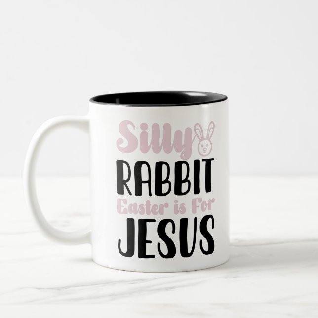 Silly Rabbit Easter Is For Jesus Easter Holiday Two-Tone Coffee Mug (Left)