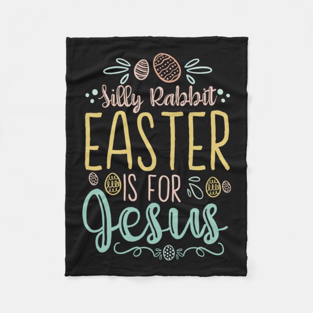 Silly Rabbit Easter Is For Jesus - Egg Hunting Chr Fleece Blanket (Front)