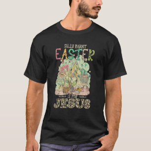 Silly Rabbit Easter Is For Jesus Gnomes T-Shirt