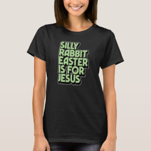 Silly Rabbit Easter Is For Jesus Retro Vintage Chr T-Shirt