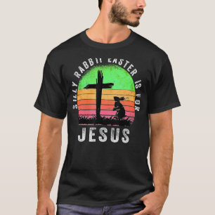 Silly Rabbit Easter Is For Jesus Retro Vintage Hap T-Shirt