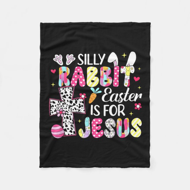 Silly Rabbit Easter Is For Religious Christian Eas Fleece Blanket (Front)