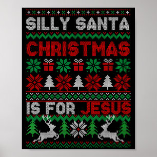 Silly Santa Christmas Is For Jesus Christian Chris Poster
