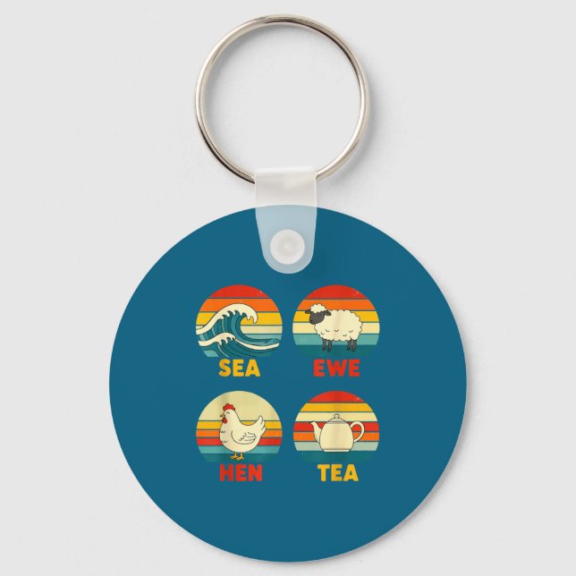 Silly Tea Hen Sea Sunset Quote Ewe Keychain (Front)