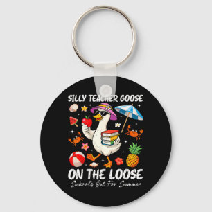 Silly Teacher Goose Schools Out for Summer Break Keychain