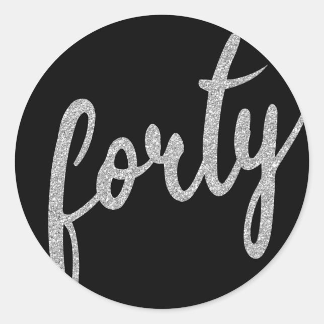 Silver Black 40 Birthday Party Glitter "Forty" Classic Round Sticker (Front)