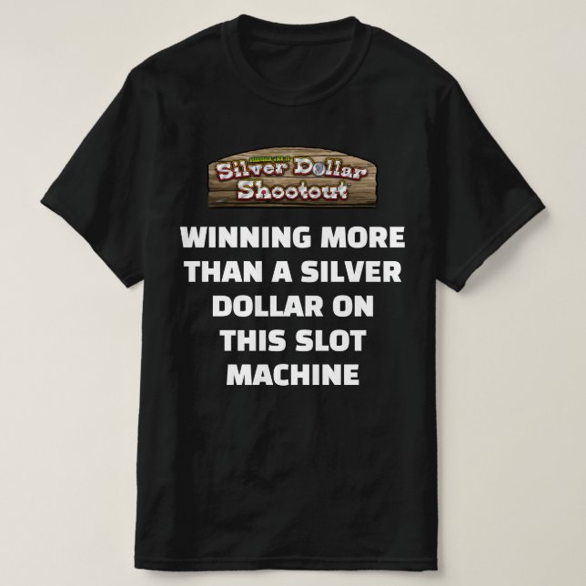 Silver Dollar- Paraody T-Shirt (Design Front)