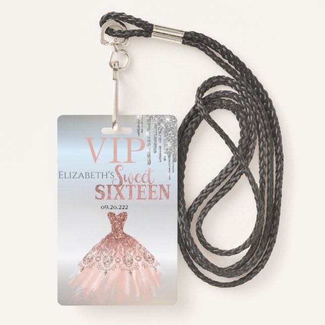 Silver Glitter Drips,Rose Gold Dress Sweet 16   Badge (Front with Lanyard)