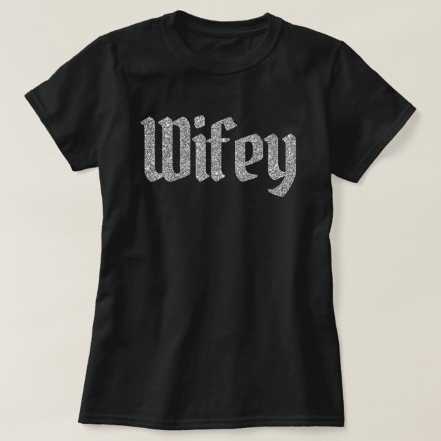 Silver Glitter Wifey T-Shirt (Design Front)